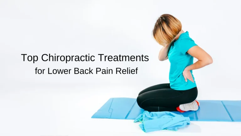 Top Chiropractic Treatments for Lower Back Pain Relief